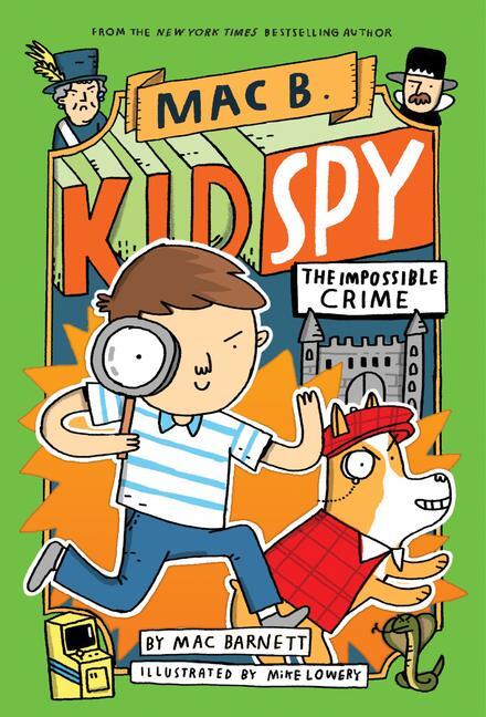 Cover: 9781338143683 | The Impossible Crime (Mac B., Kid Spy #2) | Volume 2 | Mac Barnett