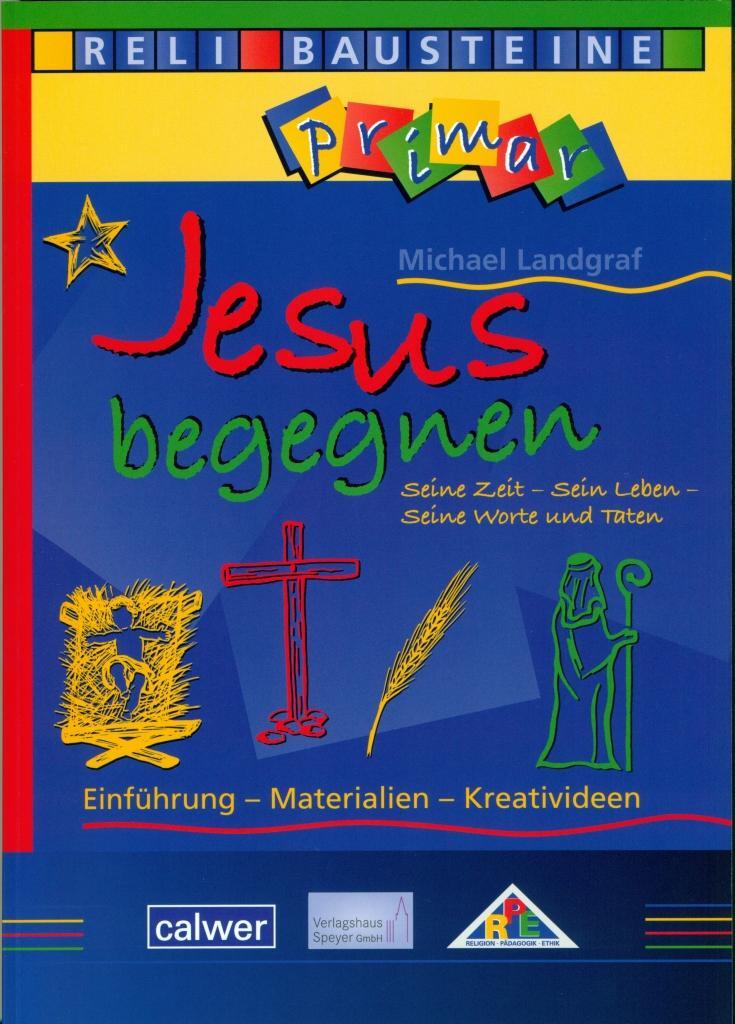 Cover: 9783766841919 | Jesus begegnen Seine Zeit - Sein Leben - Seine Worte und Taten | 2011