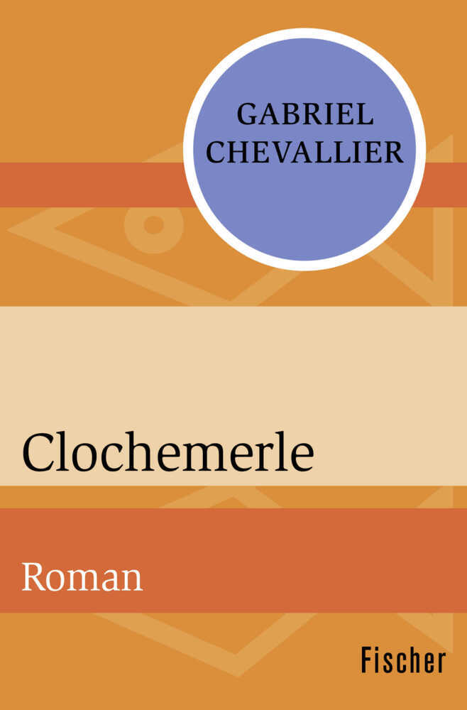 Cover: 9783596320493 | Clochemerle | Roman | Gabriel Chevallier | Taschenbuch | 316 S. | 2018