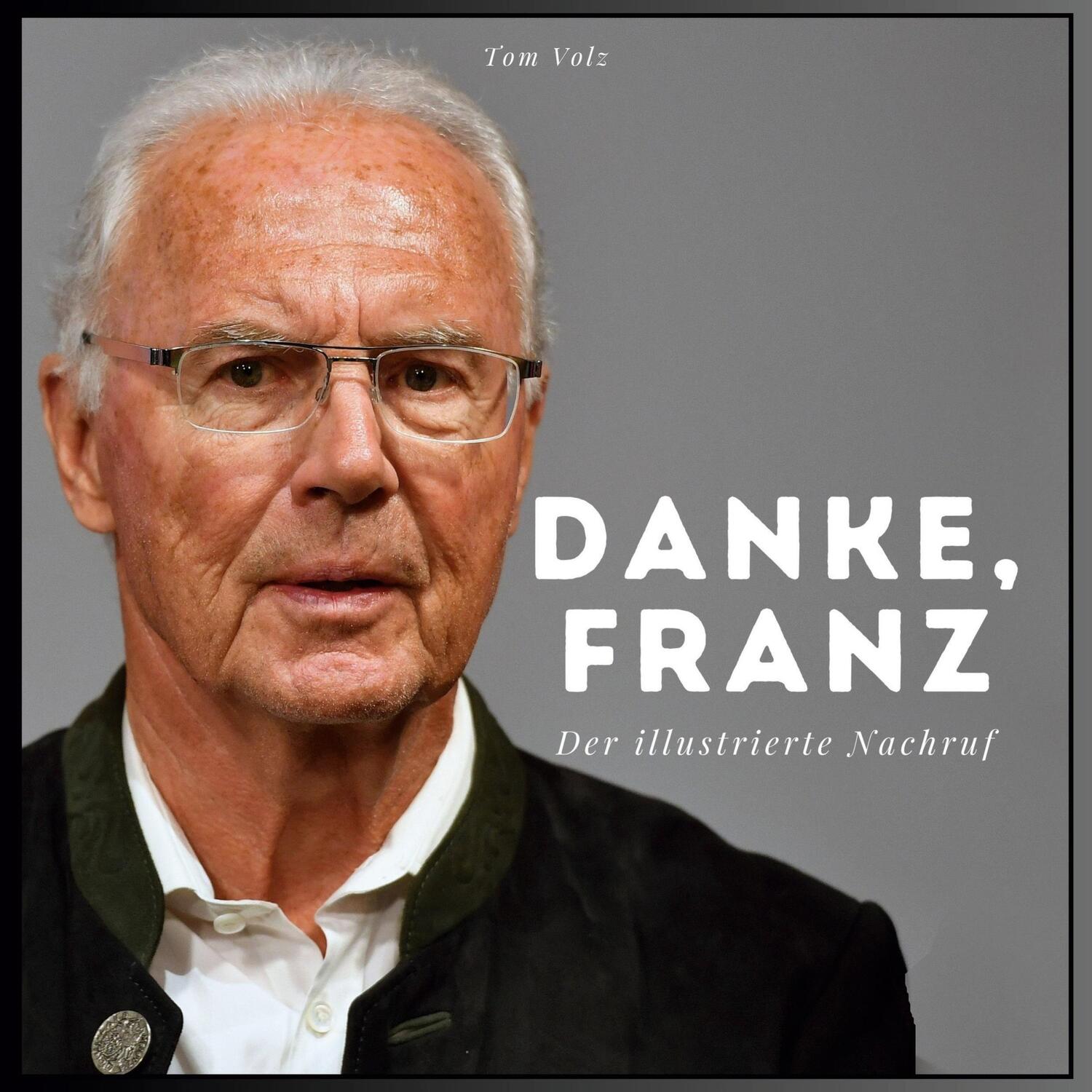 Cover: 9783750563872 | Danke, Franz Beckenbauer | Der illustrierte Nachruf | Tom Volz | Buch