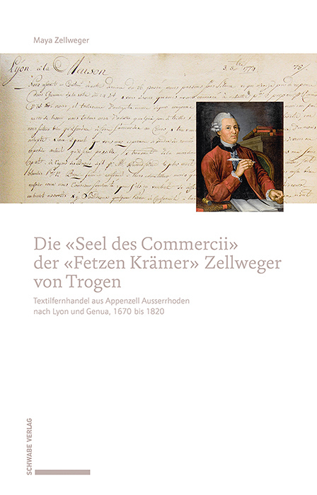 Cover: 9783796546792 | Die «Seel des Commercii» der «Fetzen Krämer» Zellweger von Trogen