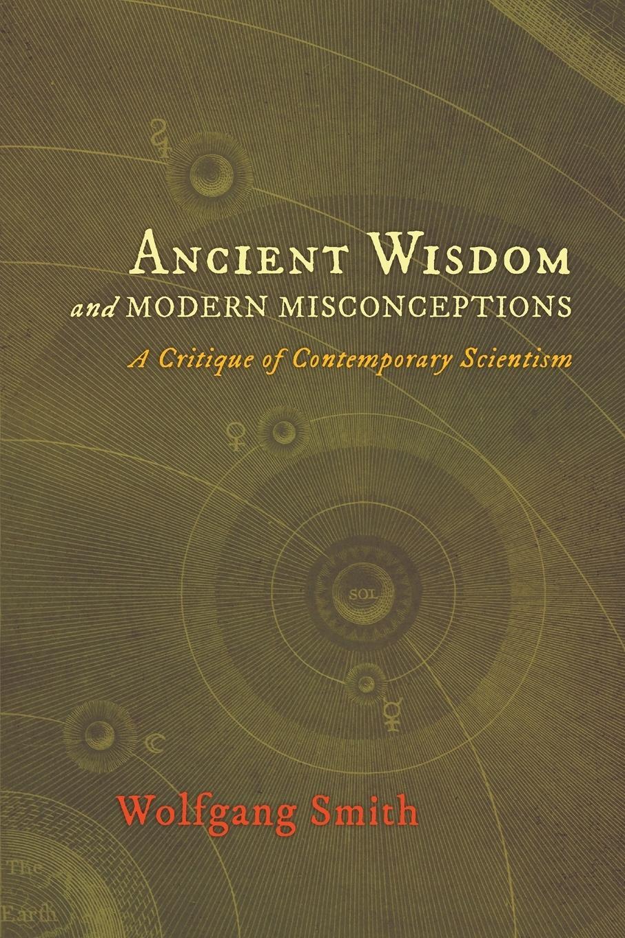 Cover: 9781621380214 | Ancient Wisdom and Modern Misconceptions | Wolfgang Smith | Buch