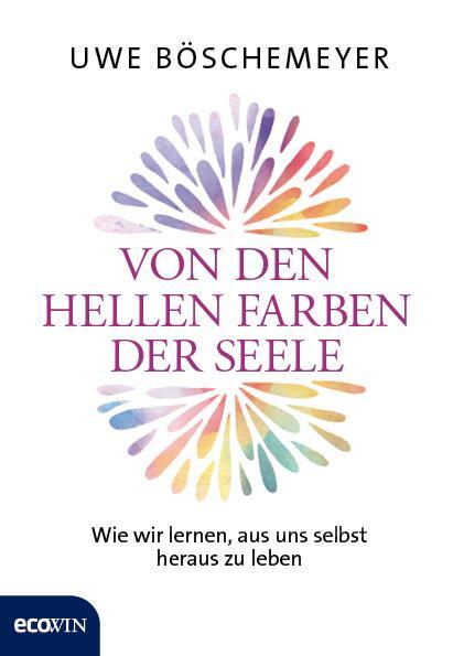 Cover: 9783711001726 | Von den hellen Farben der Seele | Uwe Böschemeyer | Buch | Deutsch