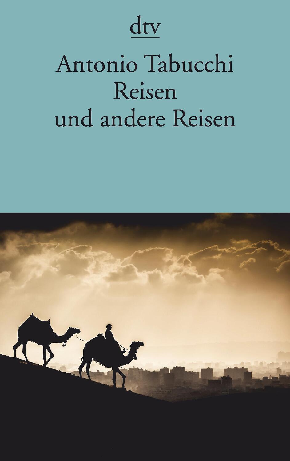 Cover: 9783423146401 | Reisen und andere Reisen | Antonio Tabucchi | Taschenbuch | Deutsch