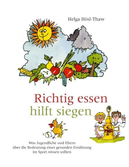 Cover: 9783732264476 | Richtig essen hilft siegen | Helga Hösl-Thaw | Taschenbuch | Paperback