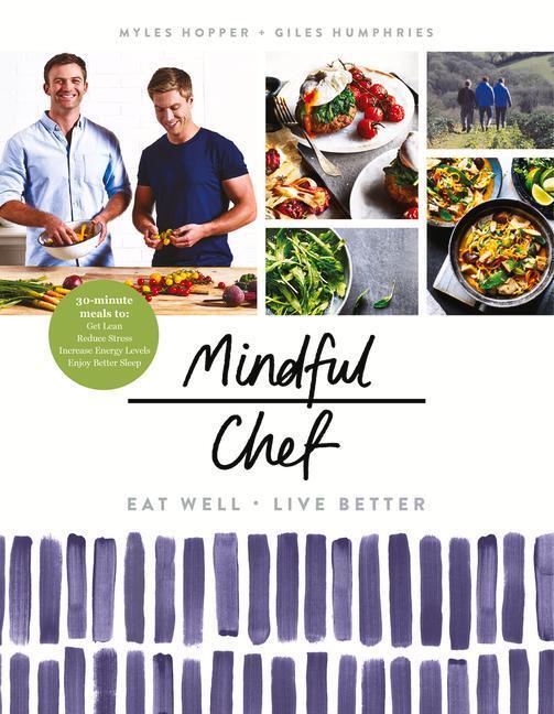 Cover: 9781780896694 | Mindful Chef: 30-Minute Meals. Gluten Free. No Refined Carbs. 10...