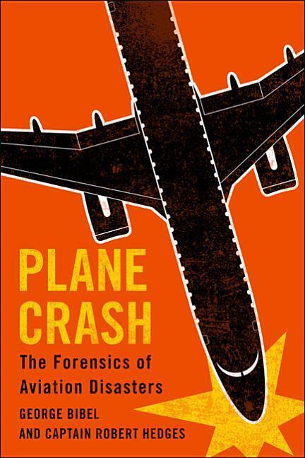 Cover: 9781421424484 | Plane Crash | The Forensics of Aviation Disasters | Bibel (u. a.)