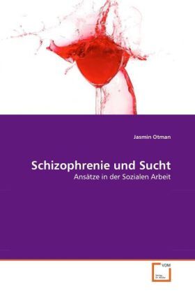 Cover: 9783639358513 | Schizophrenie und Sucht | Ansätze in der Sozialen Arbeit | Otman