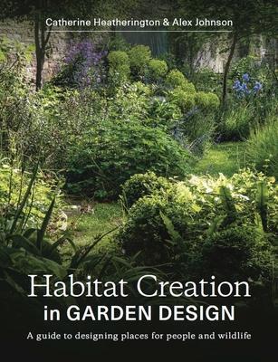 Cover: 9780719840968 | Habitat Creation in Garden Design | Catherine Heatherington (u. a.)