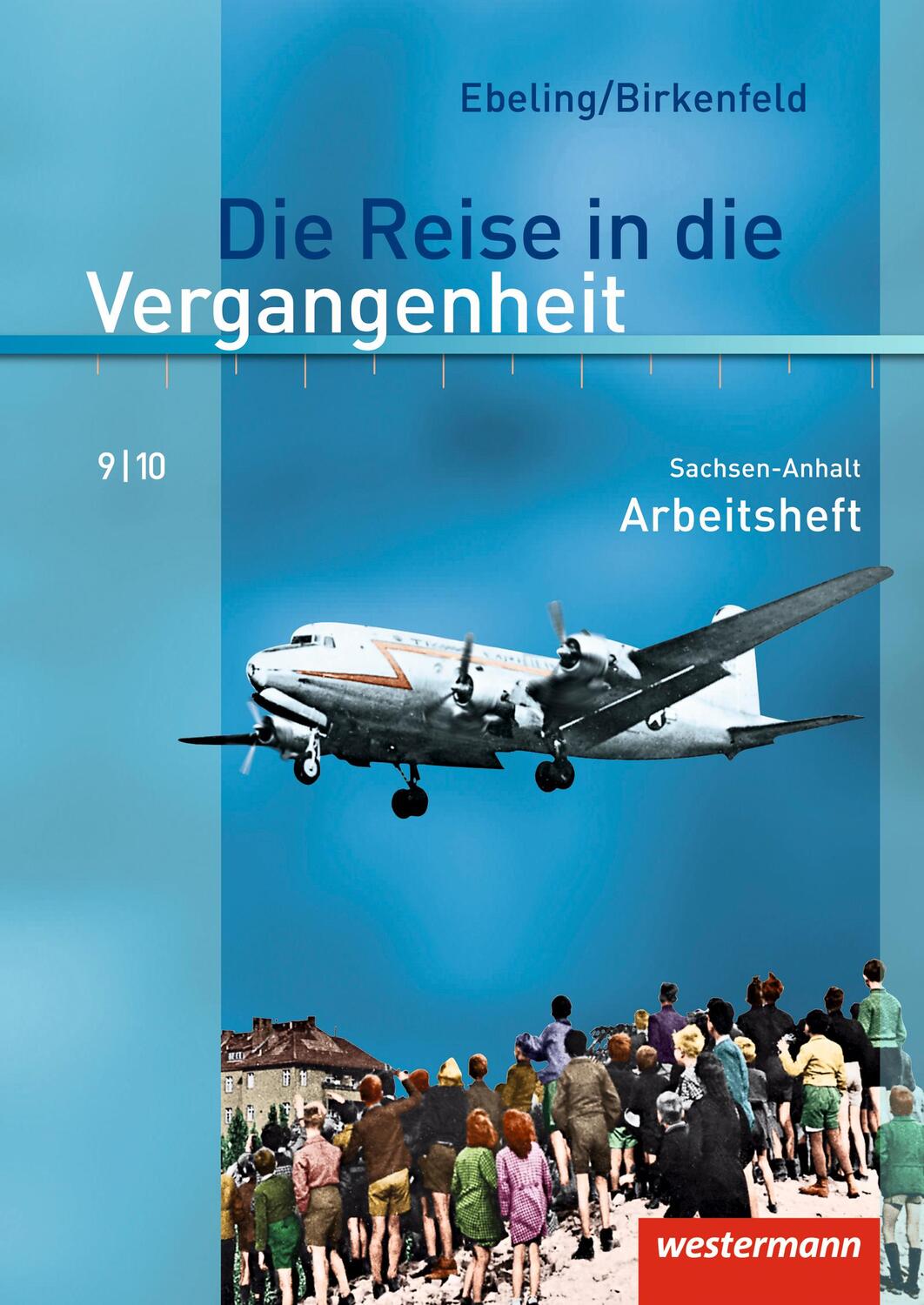 Cover: 9783141427691 | Die Reise in die Vergangenheit 9/10. Arbeitsheft. Sachsen-Anhalt