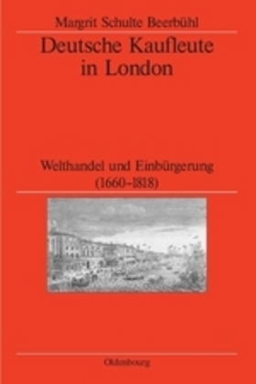 Cover: 9783486580389 | Deutsche Kaufleute in London | Margrit Schulte Beerbühl | Buch | X
