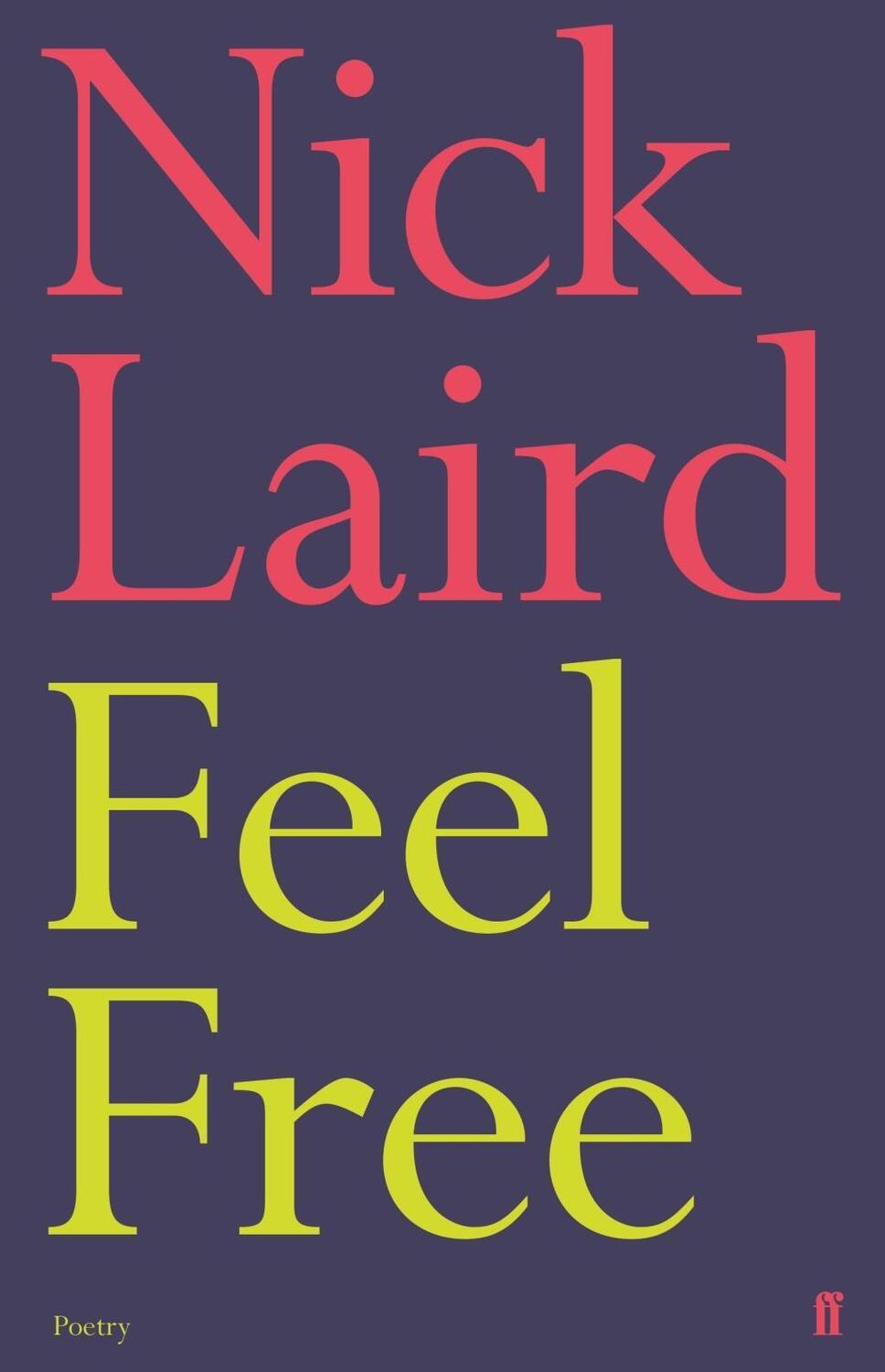 Cover: 9780571341733 | Feel Free | Nick Laird | Taschenbuch | Englisch | 2019 | Faber & Faber