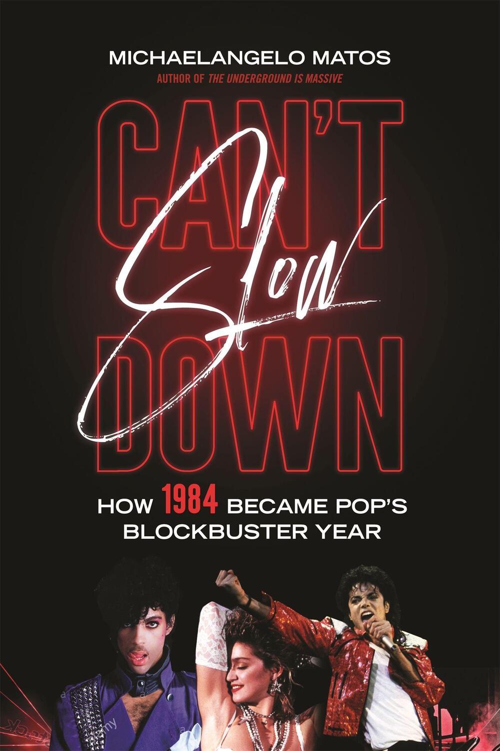 Cover: 9780306903373 | Can't Slow Down | How 1984 Became Pop's Blockbuster Year | Matos