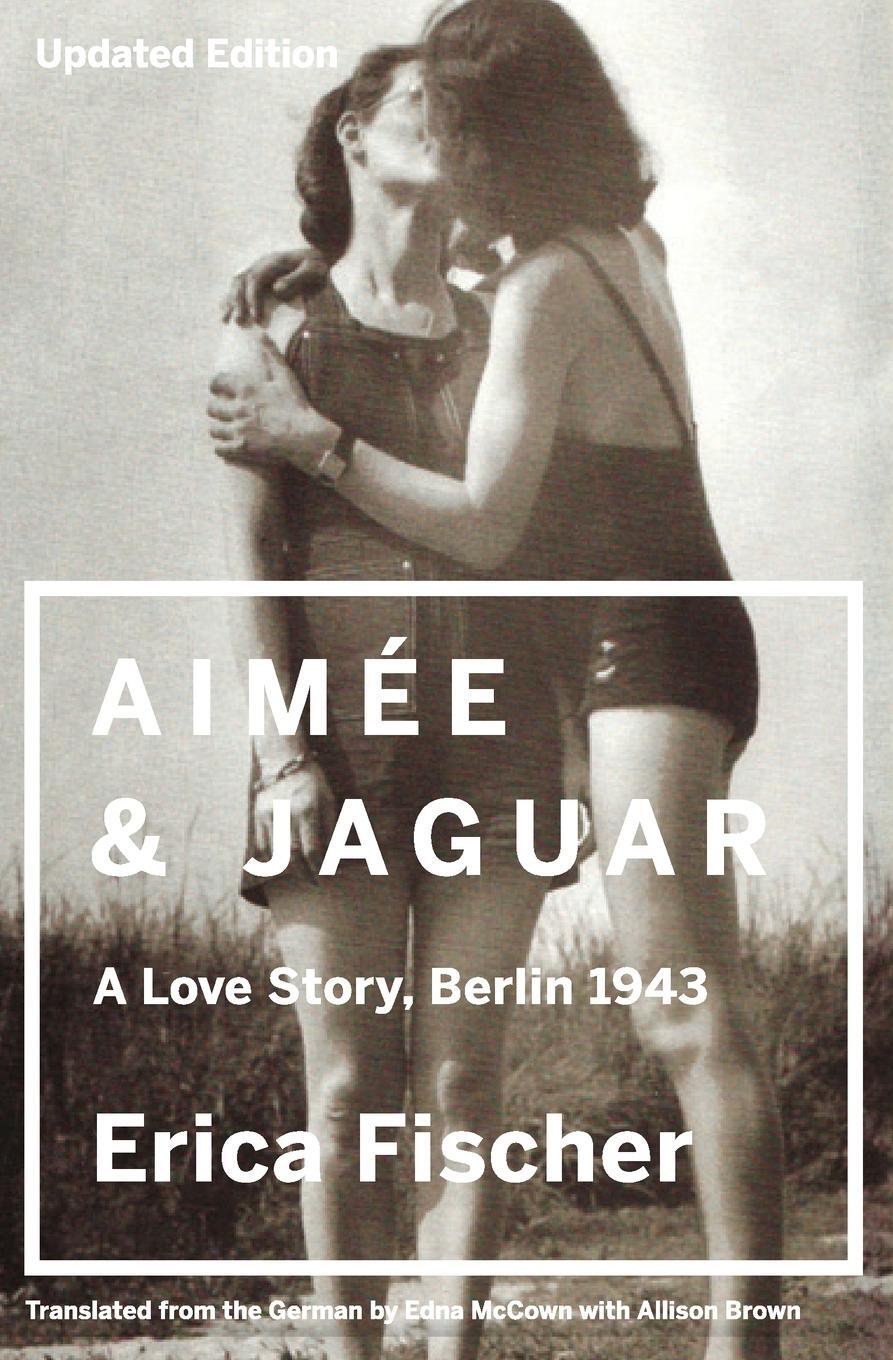 Cover: 9780062390370 | Aimee &amp; Jaguar | A Love Story, Berlin 1943 | Erica Fischer | Buch