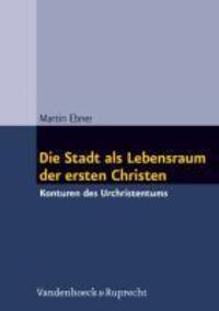 Cover: 9783525513569 | Die Stadt als Lebensraum der ersten Christen | Martin Ebner | Buch