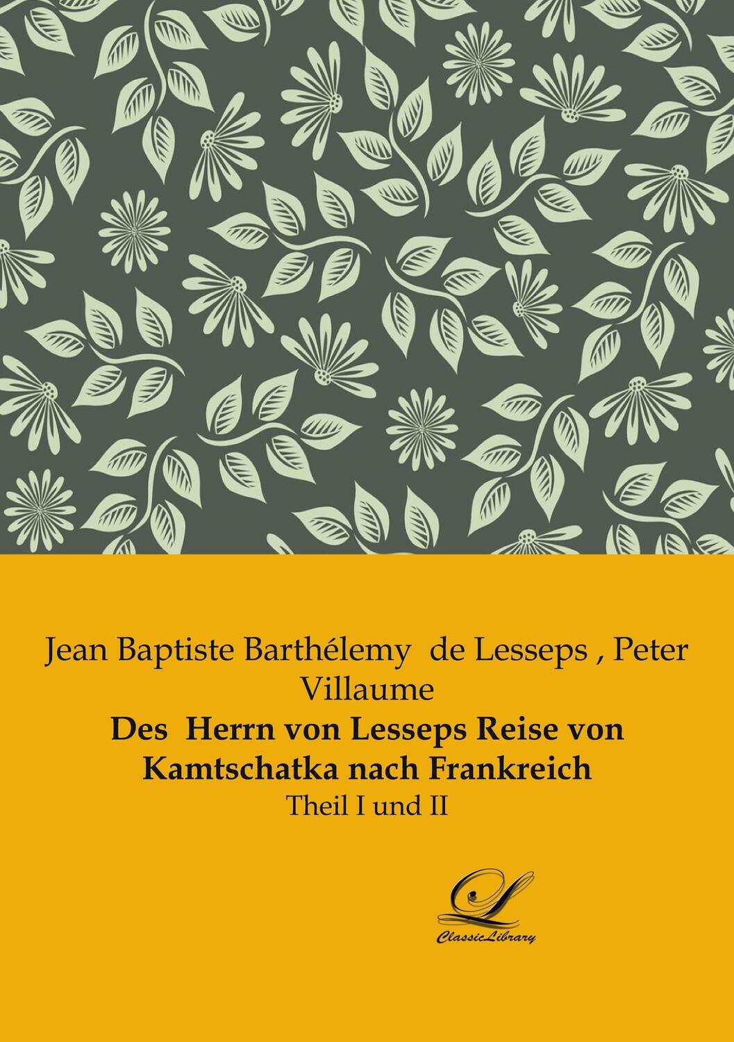 Cover: 9783961673759 | Des Herrn von Lesseps Reise von Kamtschatka nach Frankreich | Lesseps