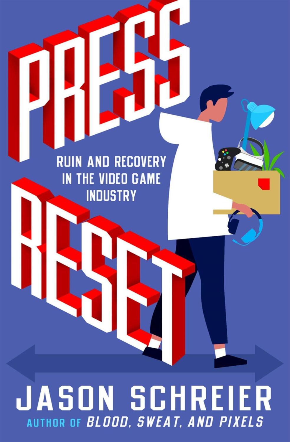 Cover: 9781538735497 | Press Reset | Ruin and Recovery in the Video Game Industry | Schreier