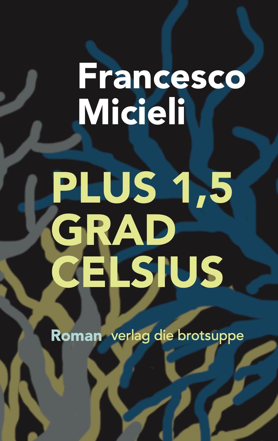 Cover: 9783038670797 | Plus 1,5 Grad Celsius | Roman | Francesco Micieli | Buch | 96 S.