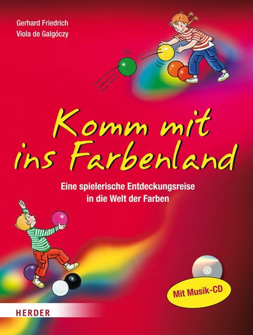 Cover: 9783451325915 | Komm mit ins Farbenland | Gerhard Friedrich (u. a.) | Taschenbuch