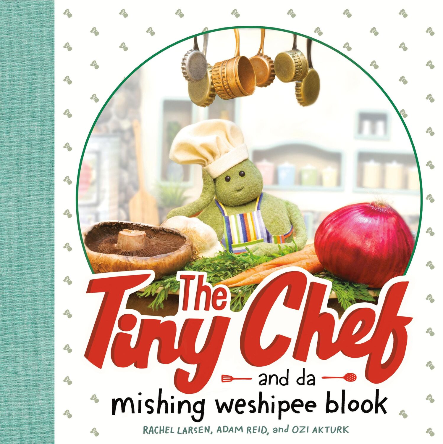 Cover: 9780593115053 | The Tiny Chef | And Da Mishing Weshipee Blook | Rachel Larsen (u. a.)