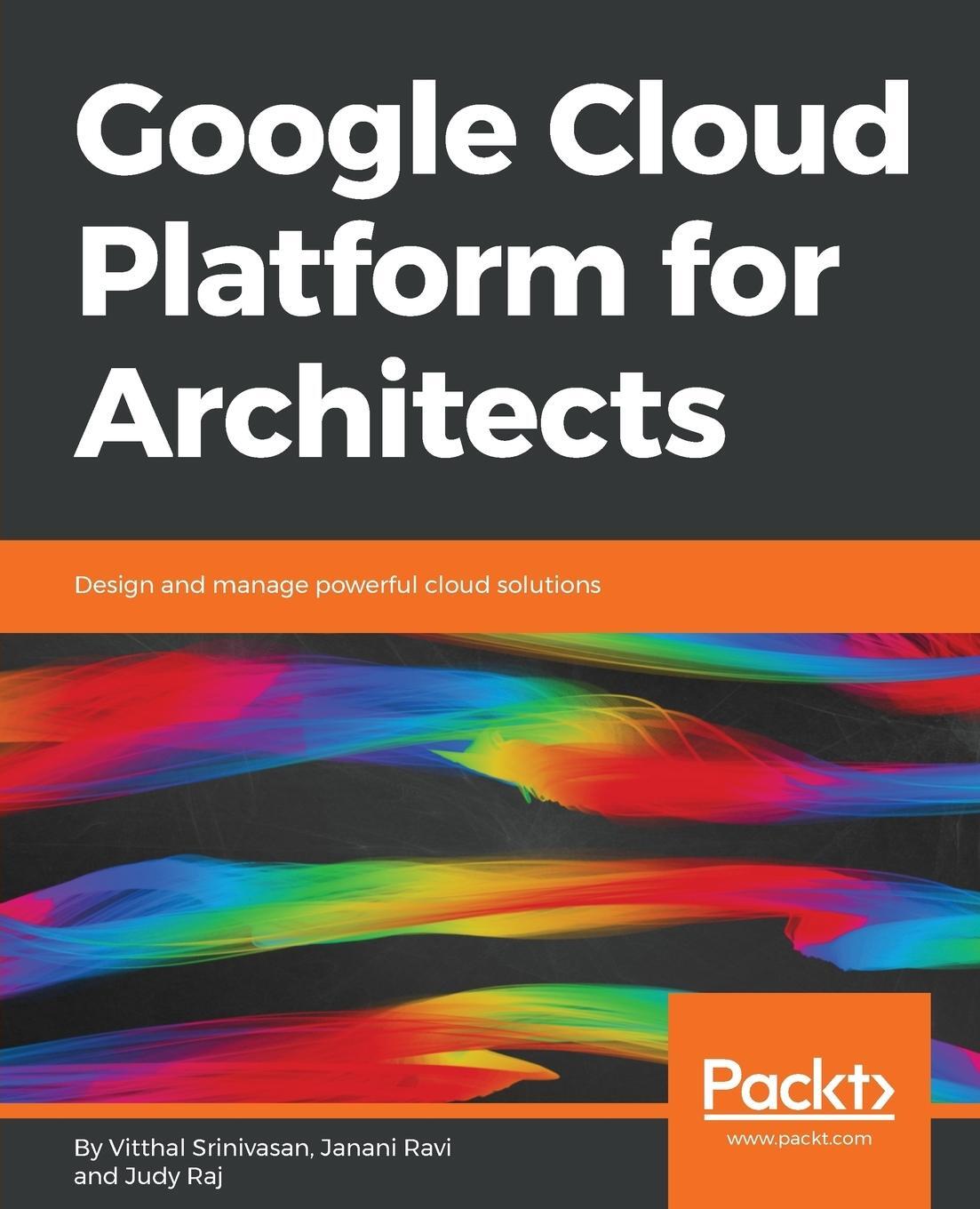 Cover: 9781788834308 | Google Cloud Platform for Architects | Vitthal Srinivasan (u. a.)