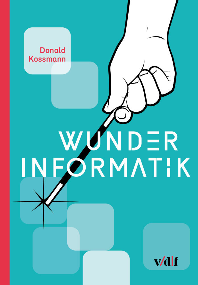 Cover: 9783728140302 | Wunder Informatik | Donald Kossmann | Taschenbuch | 136 S. | Deutsch