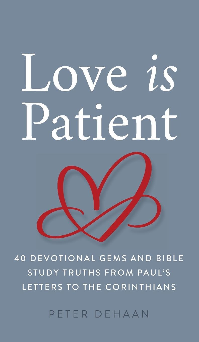 Cover: 9781948082662 | Love Is Patient | Peter DeHaan | Buch | HC gerader Rücken kaschiert