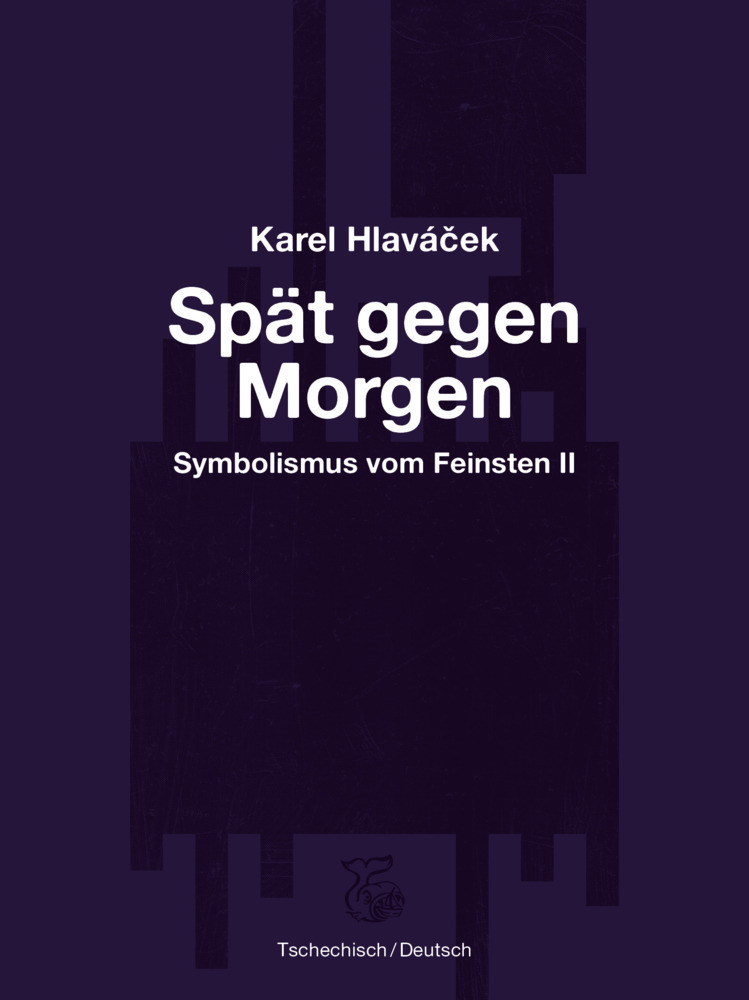 Cover: 9783903124172 | Spät gegen Morgen | Symbolismus vom Feinsten II | Karel Hlavácek