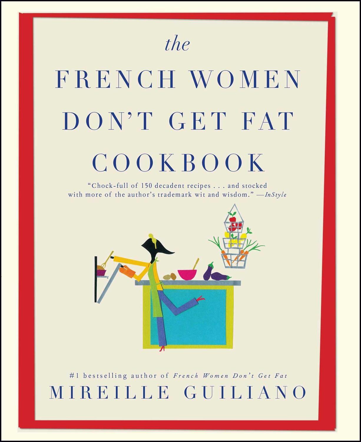 Cover: 9781439148976 | The French Women Don't Get Fat Cookbook | Mireille Guiliano | Buch