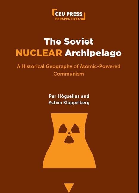 Cover: 9789633866474 | The Soviet Nuclear Archipelago | Achim Kluppelberg (u. a.) | Buch