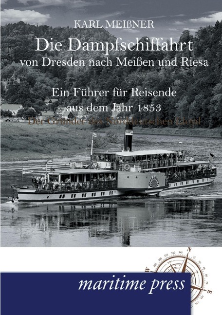 Cover: 9783954274321 | Die Dampfschiffahrt von Dresden nach Meißen und Riesa | Karl Meißner