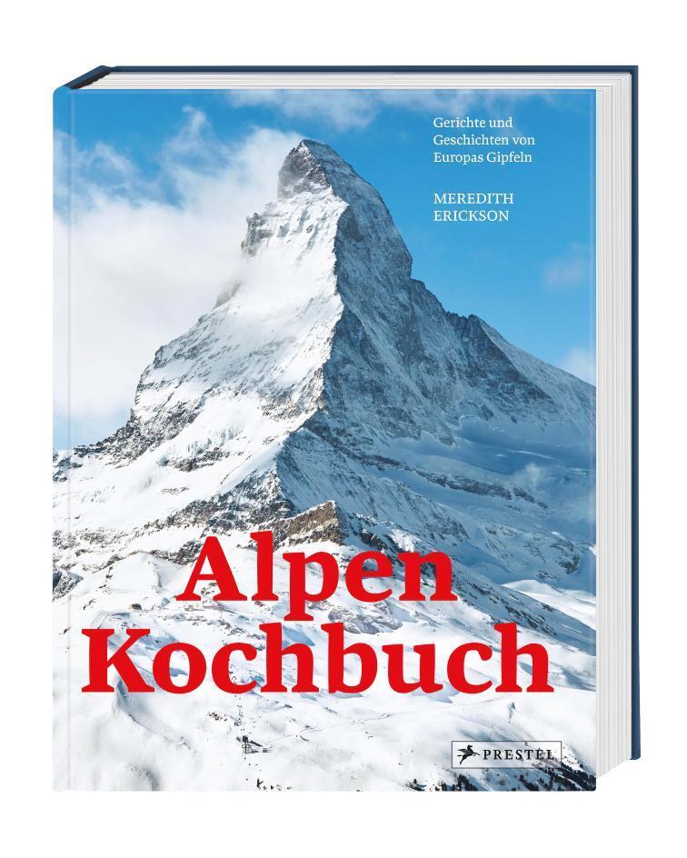 Bild: 9783791386560 | Alpen Kochbuch | Rezepte und Geschichten von Europas Gipfeln | Buch