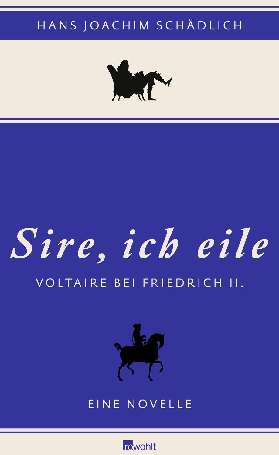 Cover: 9783498064167 | Sire, ich eile | Voltaire bei Friedrich II. Eine Novelle | Schädlich