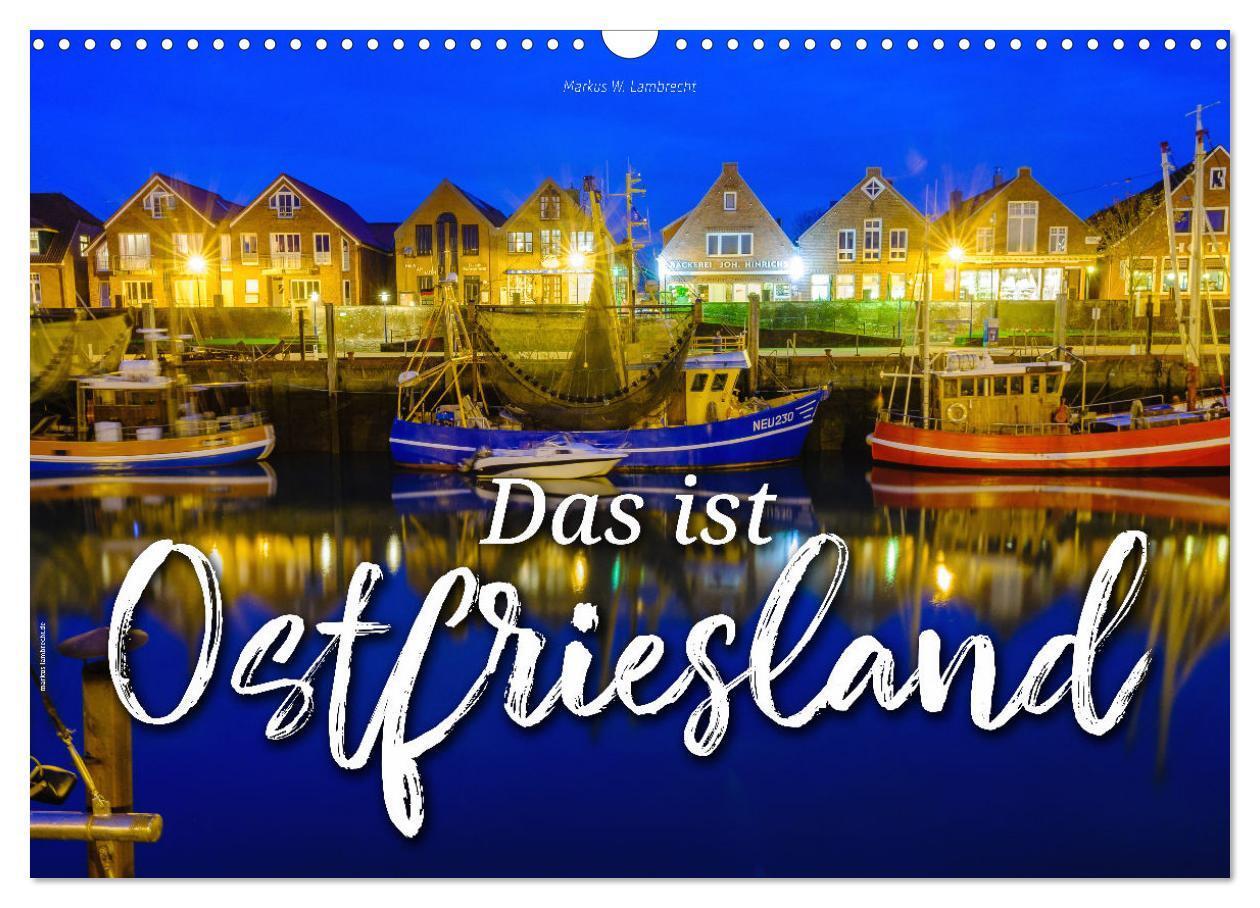 Cover: 9783675444423 | Das ist Ostfriesland (Wandkalender 2024 DIN A3 quer), CALVENDO...