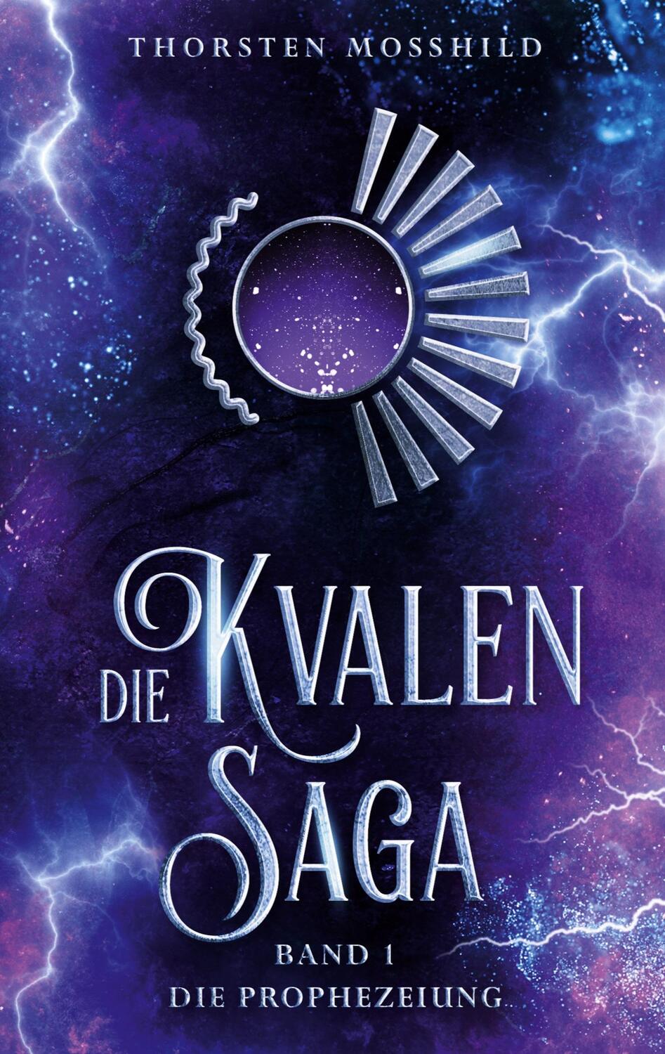 Cover: 9783734717758 | Die Prophezeiung | Die Kvalen-Saga - Band 1 | Thorsten Mosshild | Buch