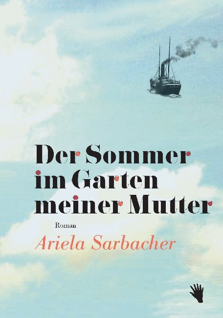 Cover: 9783037620830 | Der Sommer im Garten meiner Mutter | Roman | Ariela Sarbacher | Buch