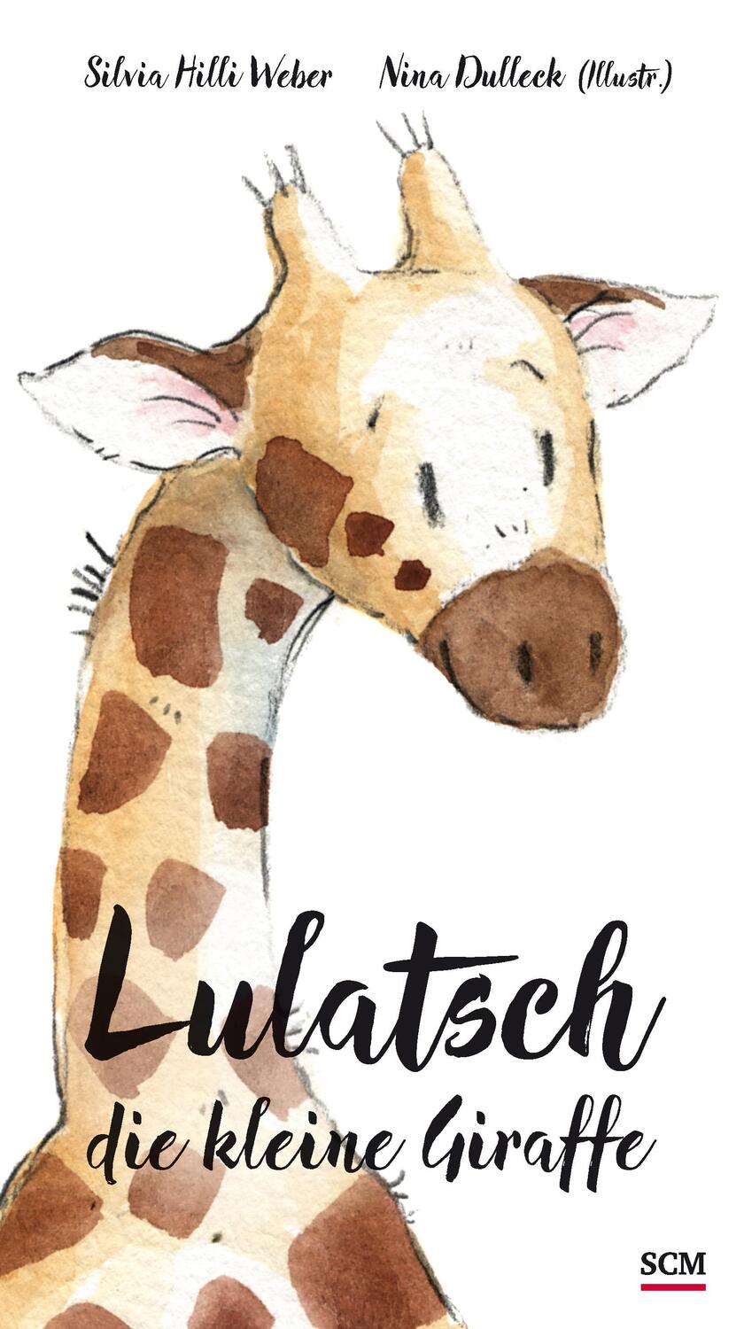 Cover: 9783417288650 | Lulatsch, die kleine Giraffe | Silvia Hilli Weber | Buch | 16 S.