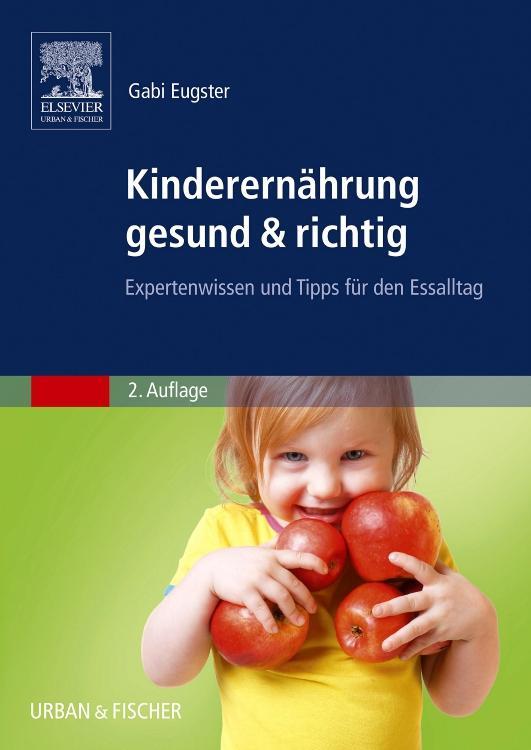 Cover: 9783437278617 | Kinderernährung gesund & richtig | Gabi Eugster | Taschenbuch | 2012