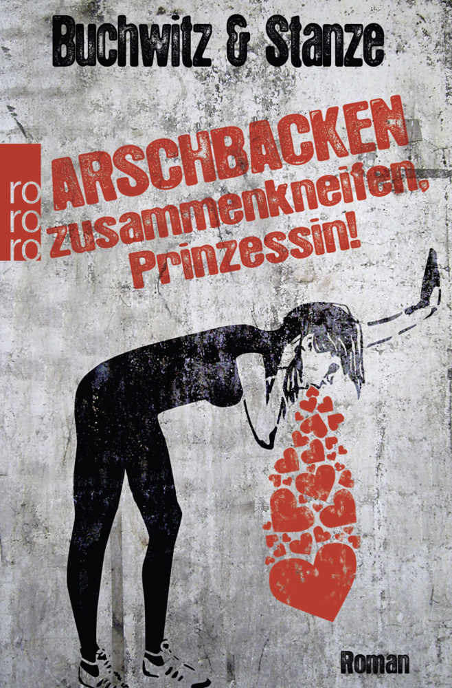 Cover: 9783499269073 | Arschbacken zusammenkneifen, Prinzessin! | Roman | Buchwitz (u. a.)