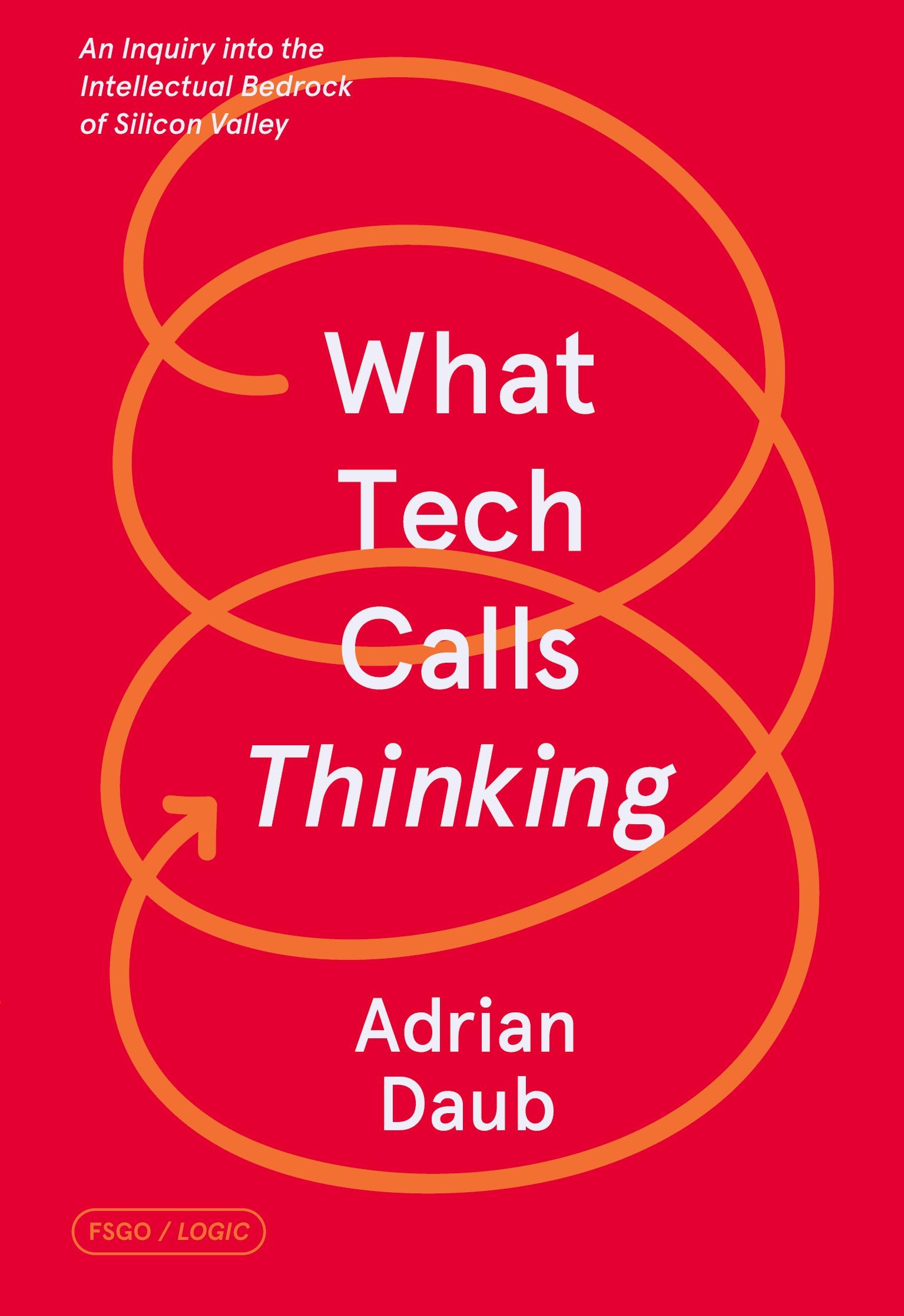 Cover: 9780374538644 | What Tech Calls Thinking | Adrian Daub | Taschenbuch | Englisch | 2020