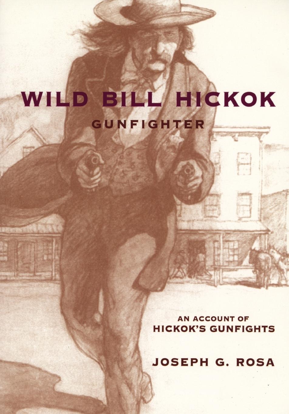 Cover: 9780806135359 | Wild Bill Hickok, Gunfighter | A Trading Post on the Upper Missouri