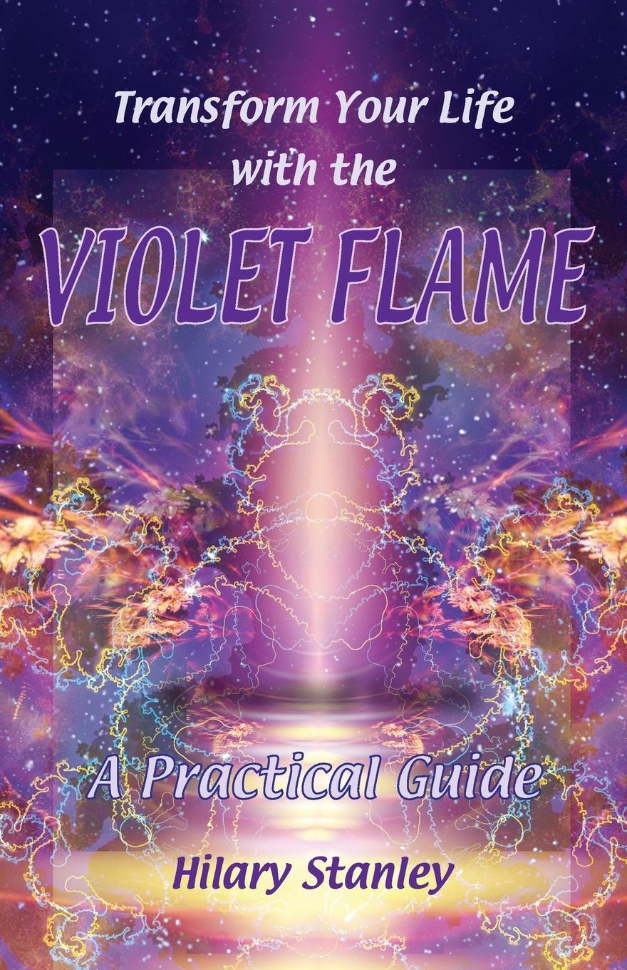 Cover: 9781906289256 | Transform Your Life With The Violet Flame | Hilary Stanley | Buch