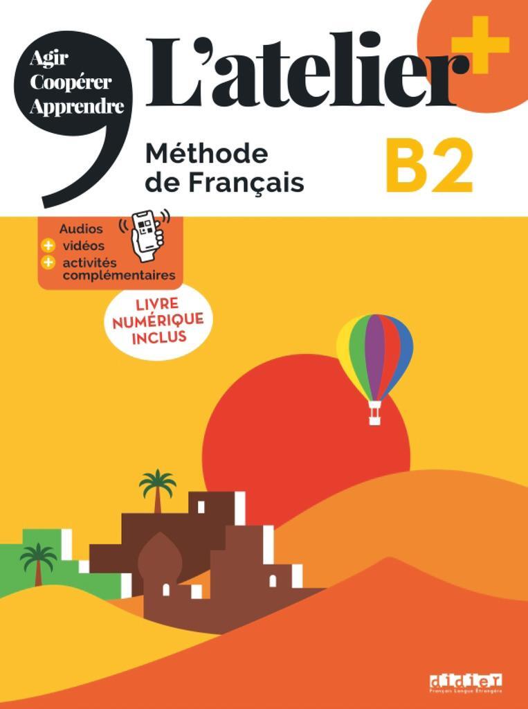 Cover: 9782278108312 | L'atelier+ B2: Kursbuch mit didierfle.app und E-Book | Taschenbuch