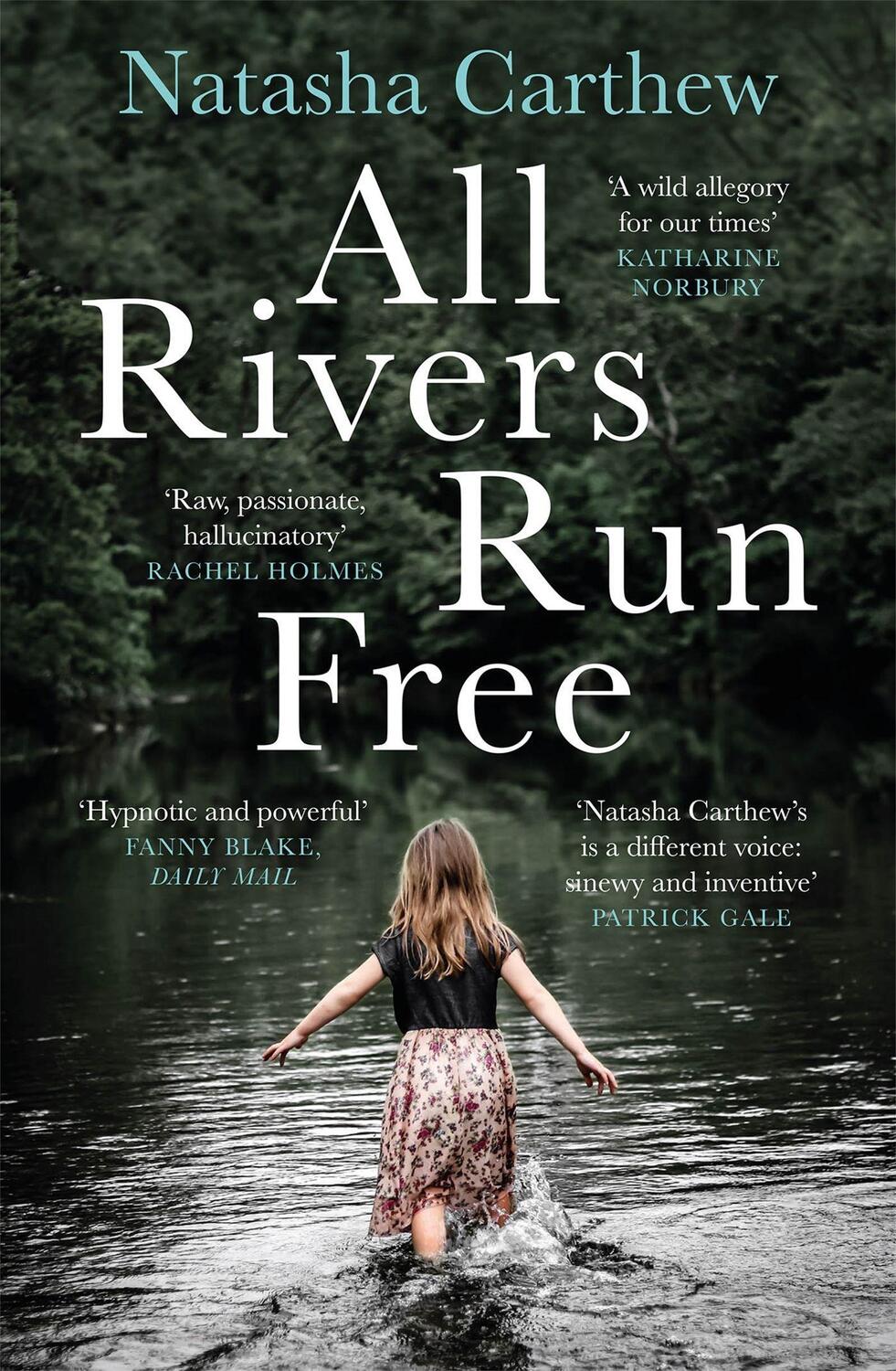 Cover: 9781786488602 | All Rivers Run Free | Natasha Carthew | Taschenbuch | Englisch | 2019