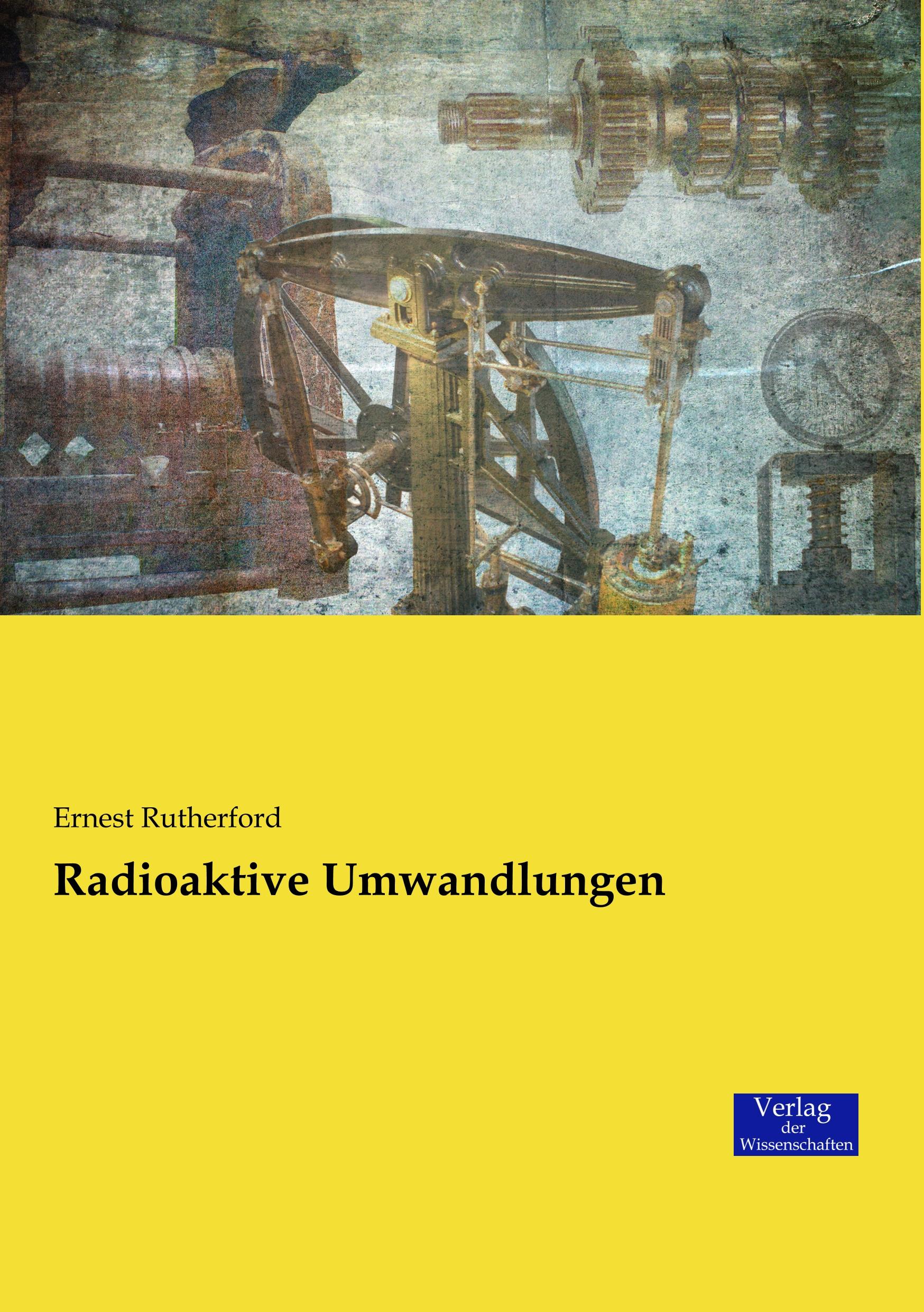 Cover: 9783957007476 | Radioaktive Umwandlungen | Ernest Rutherford | Taschenbuch | Paperback