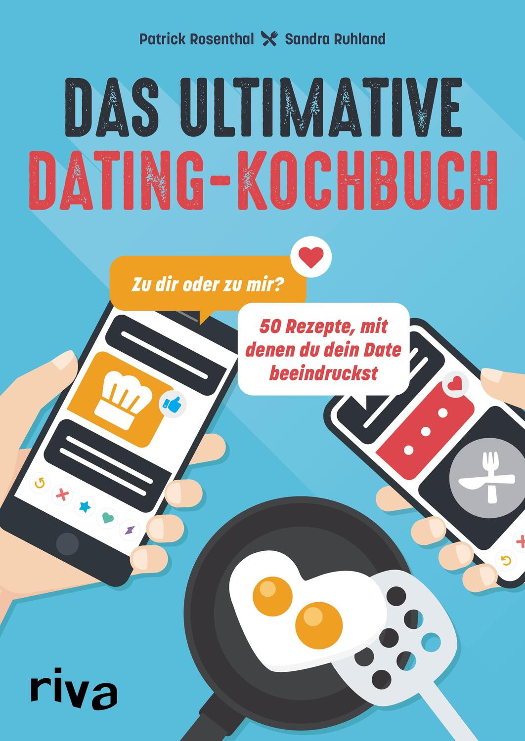 Cover: 9783742319111 | Das ultimative Dating-Kochbuch | Patrick Rosenthal (u. a.) | Buch