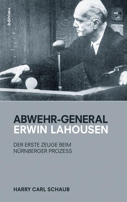 Cover: 9783205797005 | Abwehr-General Erwin Lahousen | Harry Carl Schaub | Buch | 312 S.