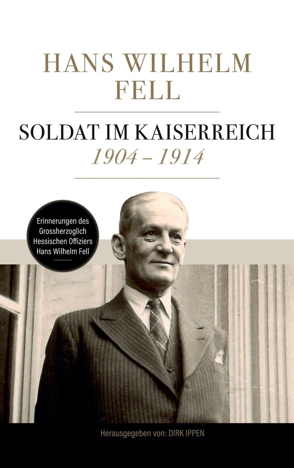 Cover: 9783959122474 | Soldat im Kaiserreich 1904 - 1914 | Hans Wilhelm Fell (u. a.) | Buch