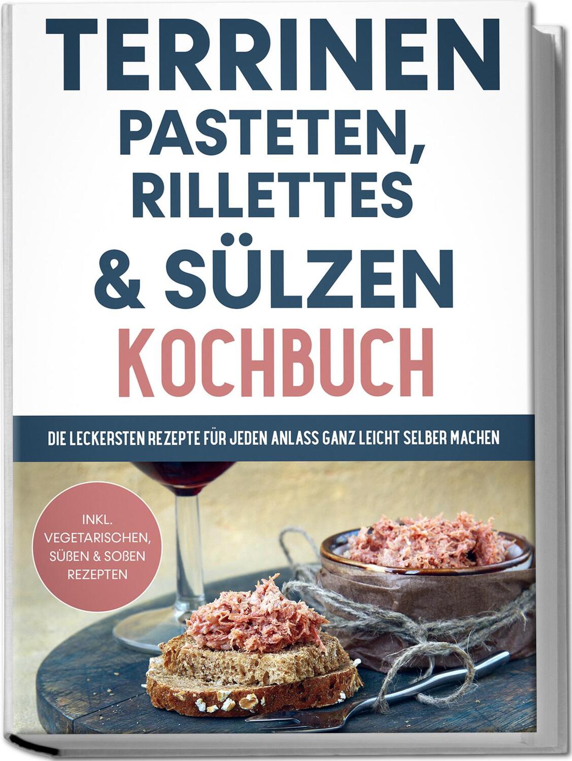 Cover: 9783969306819 | Terrinen, Pasteten, Rillettes und Sülzen Kochbuch: Die leckersten...
