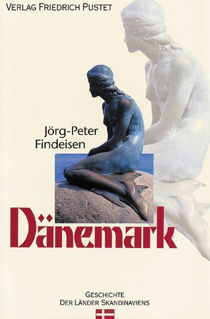 Cover: 9783791721293 | Dänemark | Von den Anfängen bis zur Gegenwart | Jörg-Peter Findeisen